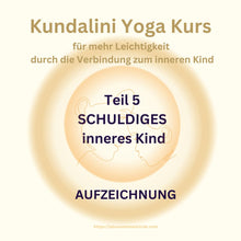 Lade das Bild in den Galerie-Viewer, Videokurs zur Verbindung mit dem inneren Kind mit Kundalini Yoga