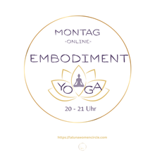 Lade das Bild in den Galerie-Viewer, MONTAG Yoga & Embodiment 20:15 - 21:15 Uhr