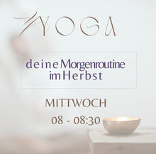 Lade das Bild in den Galerie-Viewer, YOGA Morning GLOW -ONLINE- 08:00 - 08:30 Uhr Mittwoch 07.10.26
