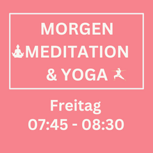 Lade das Bild in den Galerie-Viewer, Yoga &amp; Meditation 45 Min / Mo-Mi-Fr / 07:45
